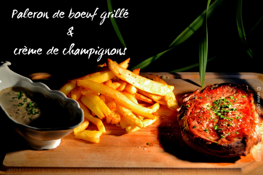 Paleron de boeuf grillé & crème de champignons Petits Plats Entre Amis