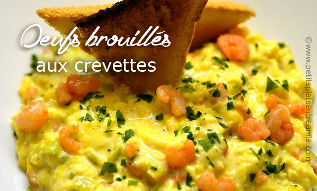 Recette Oeufs Brouilles Aux Crevettes Petits Plats Entre Amis