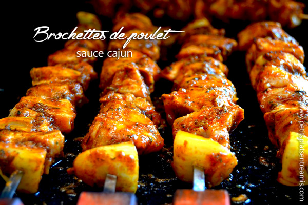 Brochettes De Poulet Sauce Cajun Petits Plats Entre Amis