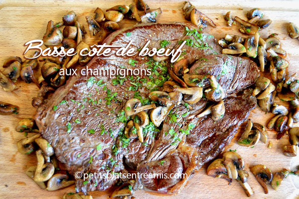 Basse Cote De Bœuf Aux Champignons Petits Plats Entre Amis