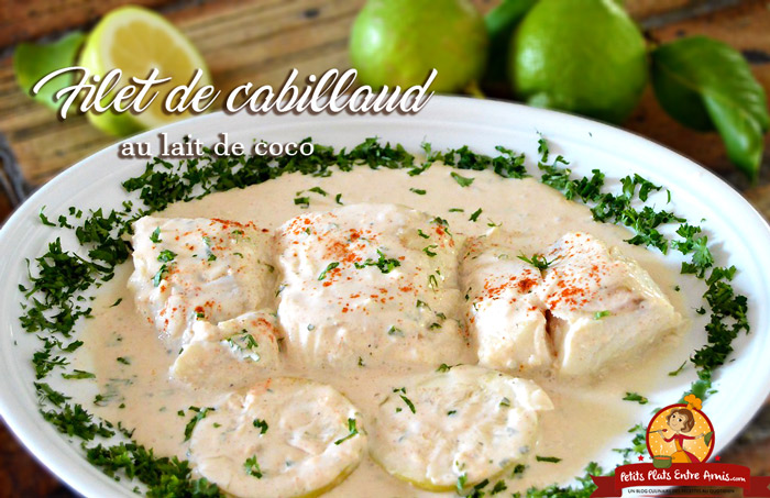 Recette De Filet De Cabillaud Au Lait De Coco Petits Plats Entre