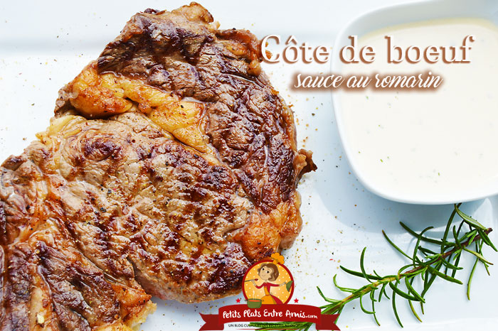 Recette De Cote De Boeuf Sauce Au Romarin Petits Plats Entre Amis