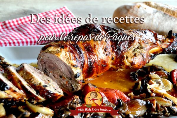 Des idées de recettes pour le repas de Pâques