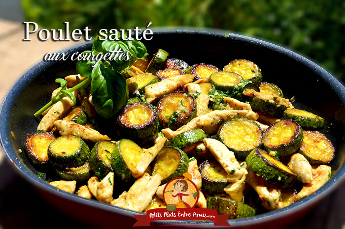 Recette De Poulet Saute Aux Courgettes Petits Plats Entre Amis