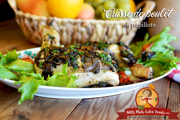 Cuisse De Poulet En Papillote Petits Plats Entre Amis