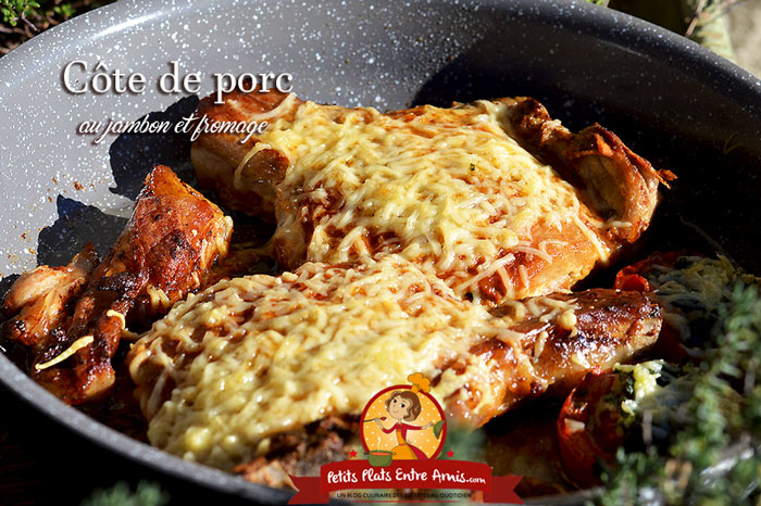 Cote De Porc Au Jambon Et Fromage Petits Plats Entre Amis