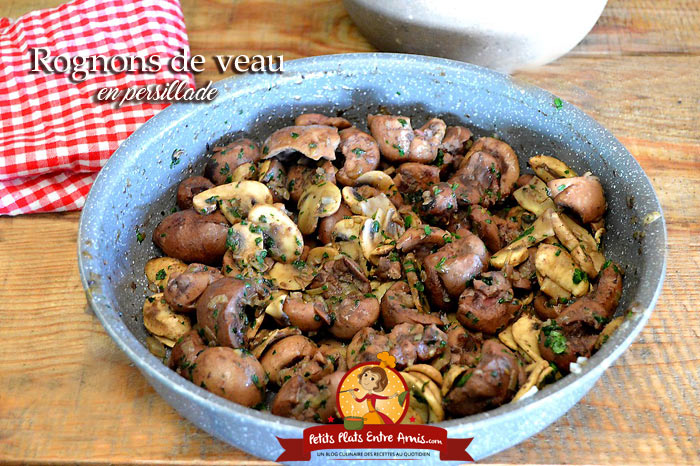 Rognons De Veau En Persillade Petits Plats Entre Amis