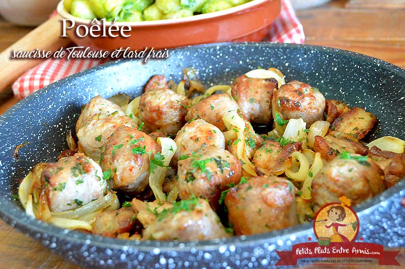 Poelee De Saucisse De Toulouse Petits Plats Entre Amis