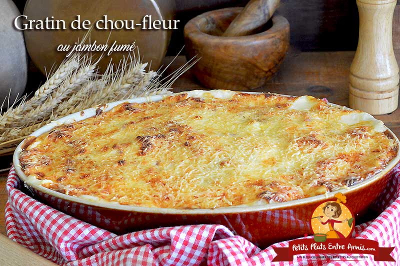 Gratin De Chou Fleur Au Jambon Fume Petits Plats Entre Amis